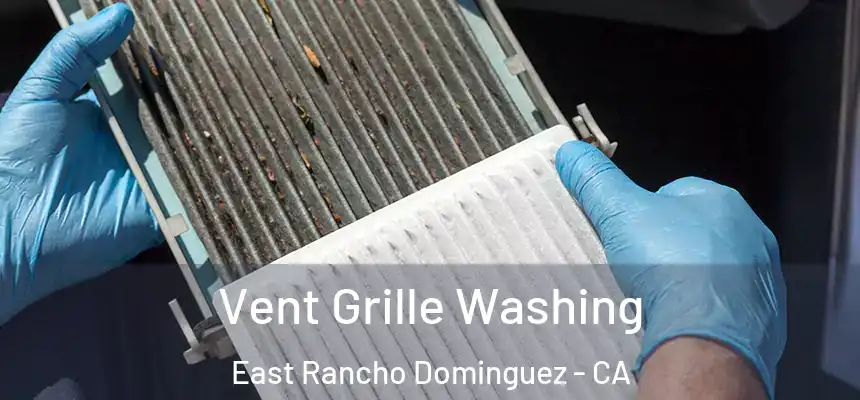  Vent Grille Washing East Rancho Dominguez - CA